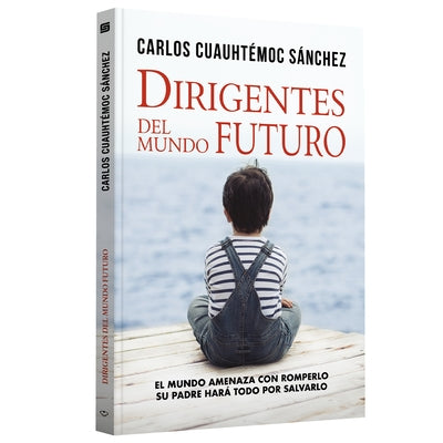 Dirigentes del Mundo Futuro by Sanchez, Carlos Cuauhtemoc