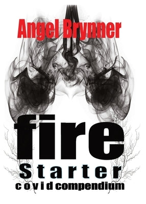 Firestarter: Covid Compendium Paperback Kokopellima Press