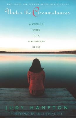 Under the Circumstances: A Woman's Guide to a Surrendered Heart Paperback Hats Off Books