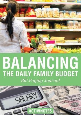 Balancing the Daily Family Budget Bill Paying Journal by Activinotes