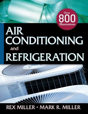 Air Conditioning and Refrigeration by Miller, Rex