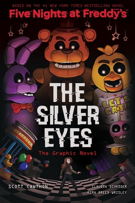 The Silver Eyes (Five Nights at Freddy's Graphic Novel #1): Volume 1 by Cawthon, Scott