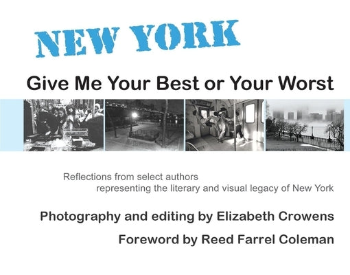 New York: Give Me Your Best or Your Worst by Crowens, Elizabeth