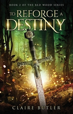 To Reforge A Destiny: A New Adult Medieval Fantasy Romance (The Red Wood Series Book 2) Paperback Page Turner Publishing