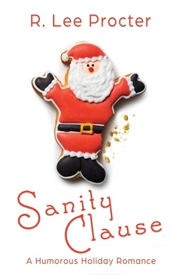 Sanity Clause: A Humorous Holiday Romance Paperback Black Rose Writing