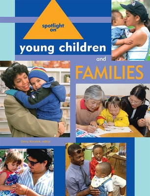 Spotlight on Young Children and Families by Koralek, Derry