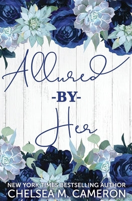Allured By Her by Cameron, Chelsea M.