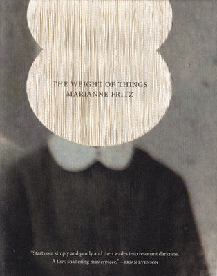 The Weight of Things by Fritz, Marianne