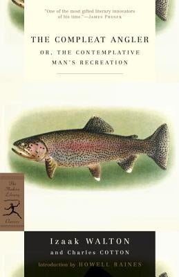 The Compleat Angler: Or, the Contemplative Man's Recreation by Walton, Izaak