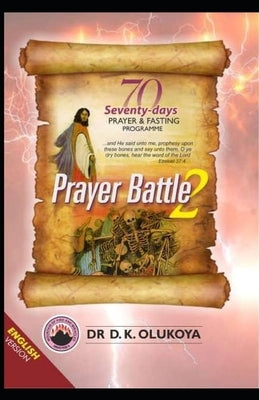 70 Seventy Days Prayer and Fasting Programme 2021 Edition: Prayer Battle 2 by Olukoya, D. K.