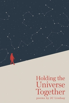 Holding the Universe Together Paperback Independently Published