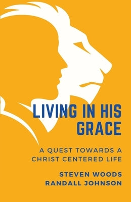 Living in His Grace by Johnson, Randall E.