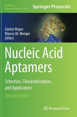 Nucleic Acid Aptamers: Selection, Characterization, and Application by Mayer, Günter