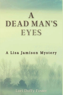 A Dead Man's Eyes: A Lisa Jamison Mystery by Foster, Lori Duffy