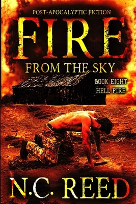 Fire From the Sky: Hell Fire by Reed, N. C.