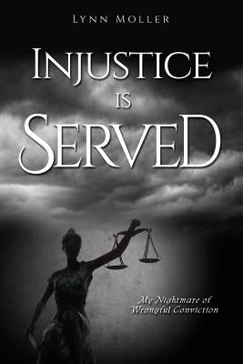 Injustice Is Served by Moller, Lynn