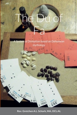 The Du of Fa: A System of Divination based on Dahomean mythology by Schork, Ma Ocl Al