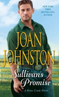 Sullivan's Promise: A Bitter Creek Novel by Johnston, Joan