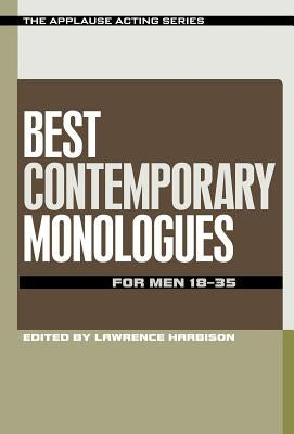 Best Contemporary Monologues for Men 18-35 by Harbison, Lawrence