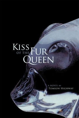 Kiss of the Fur Queen: A Novelvolume 34 Paperback University of Oklahoma Press