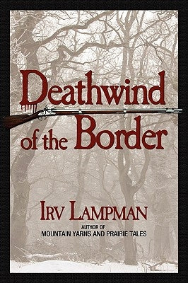 Deathwind of the Border by Lampman, Irv