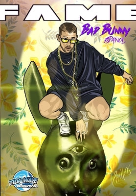 Fame: Bad Bunny: Bad Bunny EN ESPAÑOL by Esquivel, Eric