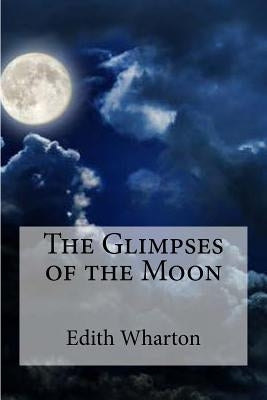 The Glimpses of the Moon Paperback Createspace Independent Publishing Platform