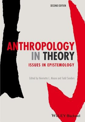 Anthropology in Theory: Issues in Epistemology by Moore, Henrietta L.