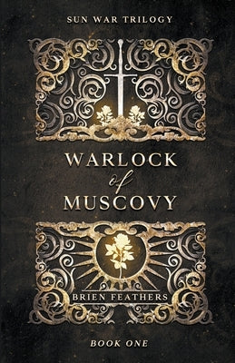 Warlock of Muscovy Paperback Brien Feathers
