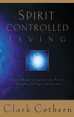 Spirit-Controlled Living by Cothern, Clark