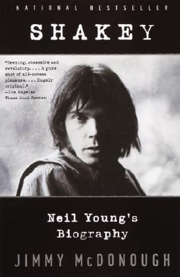 Shakey: Neil Young's Biography by McDonough, Jimmy