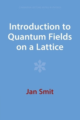 Paperback of Introduction to Quantum Fields on a Lattice by Cambridge University Press, showing the book cover with title and author.