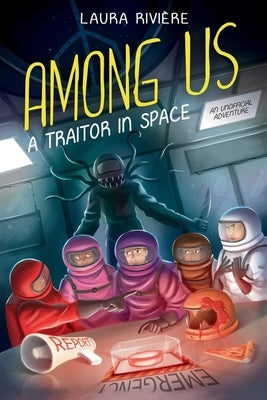 Among Us: A Traitor in Space by Rivière, Laura