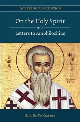 On the Holy Spirit with Letters to Amphilochius Paperback Createspace Independent Publishing Platform