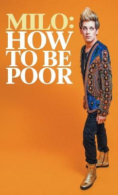 How to Be Poor by Yiannopoulos, Milo