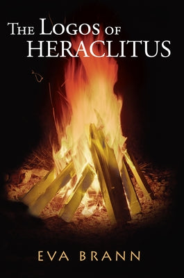 The Logos of Heraclitus: The First Philosopher of the West on Its Most Interesting Term Paperback Paul Dry Books