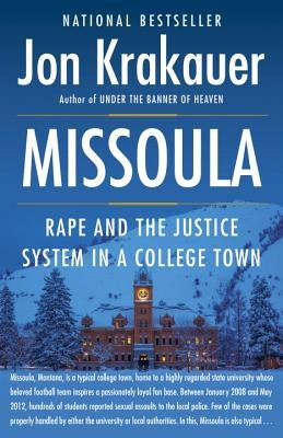 Missoula: Rape and the Justice System in a College Town by Krakauer, Jon