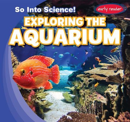 Exploring the Aquarium by Roesser, Marie