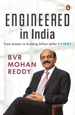 Engineered in India: From Dreams to Billion-Dollar Cyient by Reddy, Mohan B. V. R.