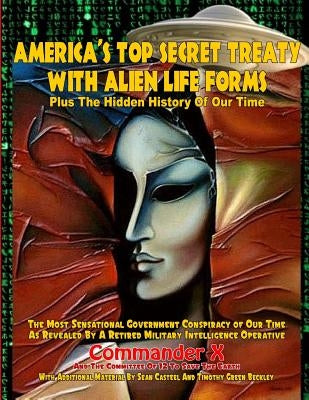 America's Top Secret Treaty With Alien Life Forms: Plus The Hidden History Of Our Time by Casteel, Sean