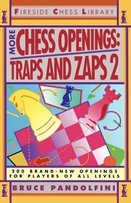 More Chess Openings: Traps and Zaps 2 by Pandolfini, Bruce