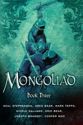 The Mongoliad: Book Three by Stephenson, Neal