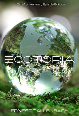 Paperback of Ecotopia 40th Anniversary Edition by Banyan Tree Books, featuring a cover with lush green landscape and eco-themed artwork.