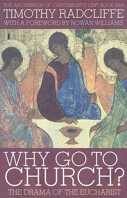 Why Go to Church?: The Drama of the Eucharist Paperback Bloomsbury Publishing PLC