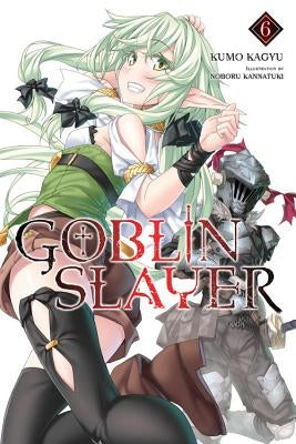 Goblin Slayer, Vol. 6 (Light Novel) Yen on