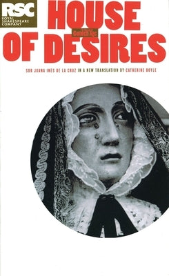 House of Desires by Cruz, Sor Juana Ines de La