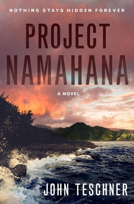 Project Namahana by Teschner, John