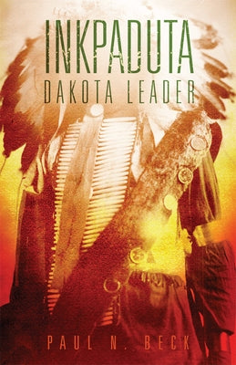 Inkpaduta: Dakota Leader Paperback University of Oklahoma Press