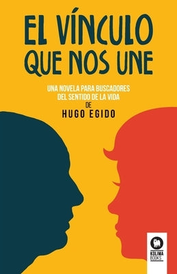 El vínculo que nos une by Egido, Hugo