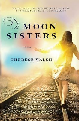 The Moon Sisters by Walsh, Therese